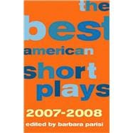 The Best American Short Plays 2007-2008