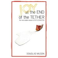 Joy at the End of the Tether : The Inscrutable Wisdom of Ecclesiastes