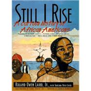 Still I Rise : A Cartoon History of African Americans