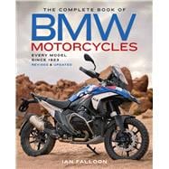 The Complete Book of BMW Motorcycles, 3rd Edition Every Model Since 1923