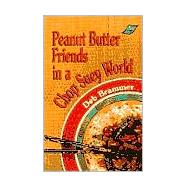 Peanut Butter Friends in a Chop Suey World