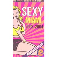 Sexy Miami: The Annual Guide to Miami Erotica