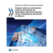 Estudio sobre la contratación pública del Instituto de Seguridad y Servicios Sociales de los Trabajadores del Estado de México: Una Contratación Pública Inteligente Para Servicios Públicos Saludables
