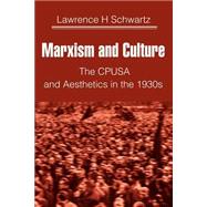 Marxism and Culture : The CPUSA and Aesthetics in the 1930s