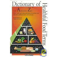 Dictionary of Healthful Food Terms