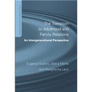 The Transition to Adulthood and Family Relations: An Intergenerational Approach,9781138877511
