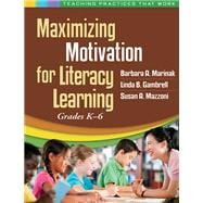 Maximizing Motivation for Literacy Learning Grades K-6
