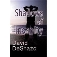 Shadows of Insanity