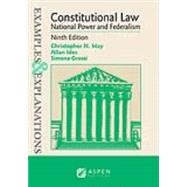 Examples & Explanations for Constitutional Law: National Power and Federalism