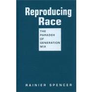 Reproducing Race: The Paradox of Generation Mix