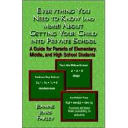 Everything You Need to Know and More! About Getting Your Child into Private School