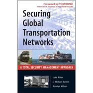 Securing Global Transportation Networks A Total Security Management Approach