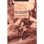 Children's Lifeworlds: Gender, Welfare and Labour in the Developing World