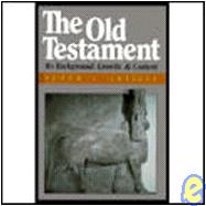The Old Testament: Its Background, Growth and Content