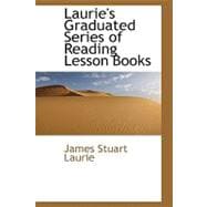 Laurie's Graduated Series of Reading Lesson Books