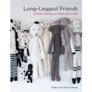 Long-Legged Friends Crochet Creatures to Create and Cuddle