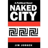 Naked City: A Political Novel