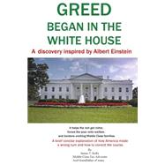 Greed Began in the White House
