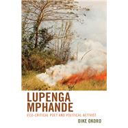 Lupenga Mphande Eco-Critical Poet and Political Activist