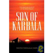 Son of Karbala The Spiritual Journey of an Iraqi Muslim