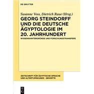 Georg Steindorff Und Die Deutsche Ägyptologie Im 20, Jahrhundert