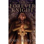 The Forever Knight A Novel of the Bronze Knight