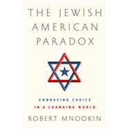 The Jewish American Paradox Embracing Choice in a Changing World