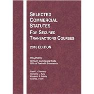 Selected Commercial Statutes for Secured Transactions Courses, 2016 Edition