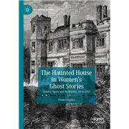 The Haunted House in Women’s Ghost Stories