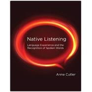 Native Listening Language Experience and the Recognition of Spoken Words