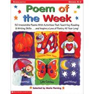 Poem of the Week 50 Irresistible Poems With Activities that Teach Key Reading & Writing Skills . . . and Inspire a Love Of Poetry All Year Long!