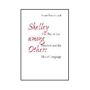 Shelley among Others : The Play of the Intertext and the Idea of Language