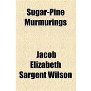 Sugar-pine Murmurings