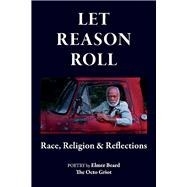 Let Reason Roll Race, Religion & Reflections