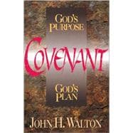 Covenant : God's Purpose, God's Plan