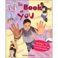 The Book of You: The Science and Fun! of Why You Look, Feel, and Act the Way You Do