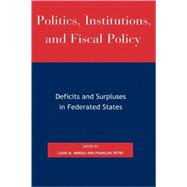 Politics, Institutions, and Fiscal Policy Deficits and Surpluses in Federated States