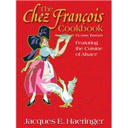The Chez François Cookbook Classic Edition