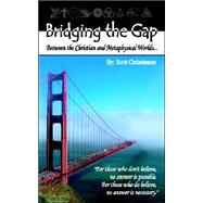 Bridging the Gap Betwen the Christian and Metaphysical Worlds