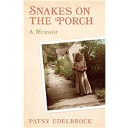 Snakes on the Porch A Memoir