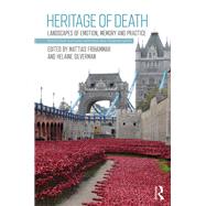 Heritage of Death: Landscapes of Emotion, Memory and Practice