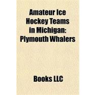 Amateur Ice Hockey Teams in Michigan : Plymouth Whalers