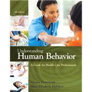 Understanding Human Behavior: A Guide for Health Care Professionals