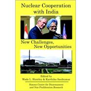 Nuclear Cooperation With India: New Challenges, New Opportunities