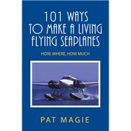 101 Ways to Make a Living Flying Seaplanes