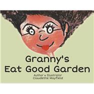 Granny's Eat Good Garden