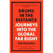 Drums In The Distance Journeys Into the Global Far Right