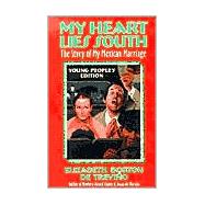 My Heart Lies South, Young People's Edition The Story of My Mexican Marriage
