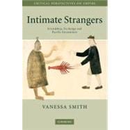 Intimate Strangers: Friendship, Exchange and Pacific Encounters