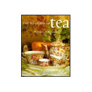 Pleasures of Tea Recipes & Rituals
